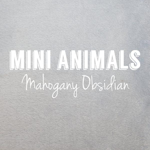 Mahogany Obsidian Mini Animals