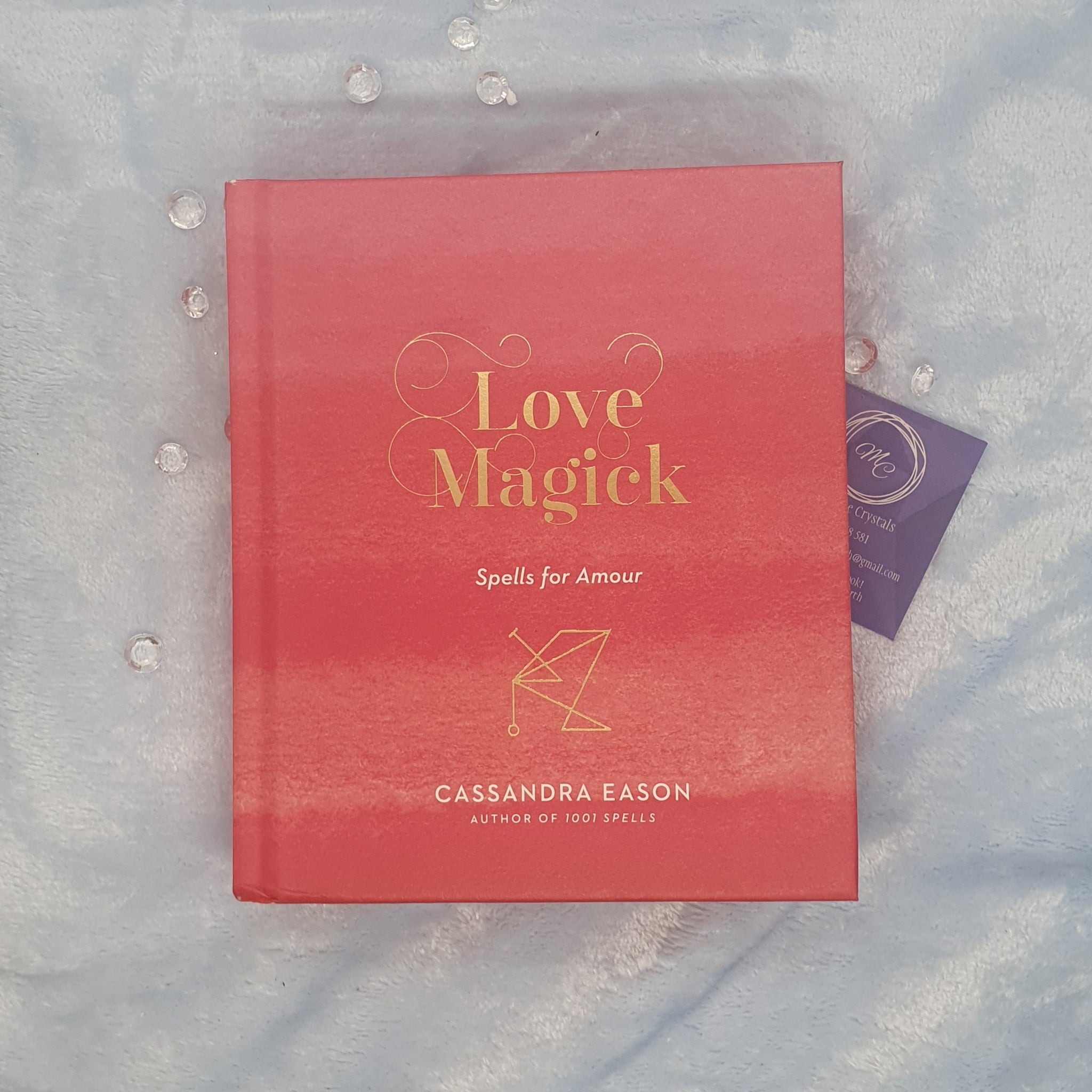 Love Magick: Spells for Amour by Cassandra Eason