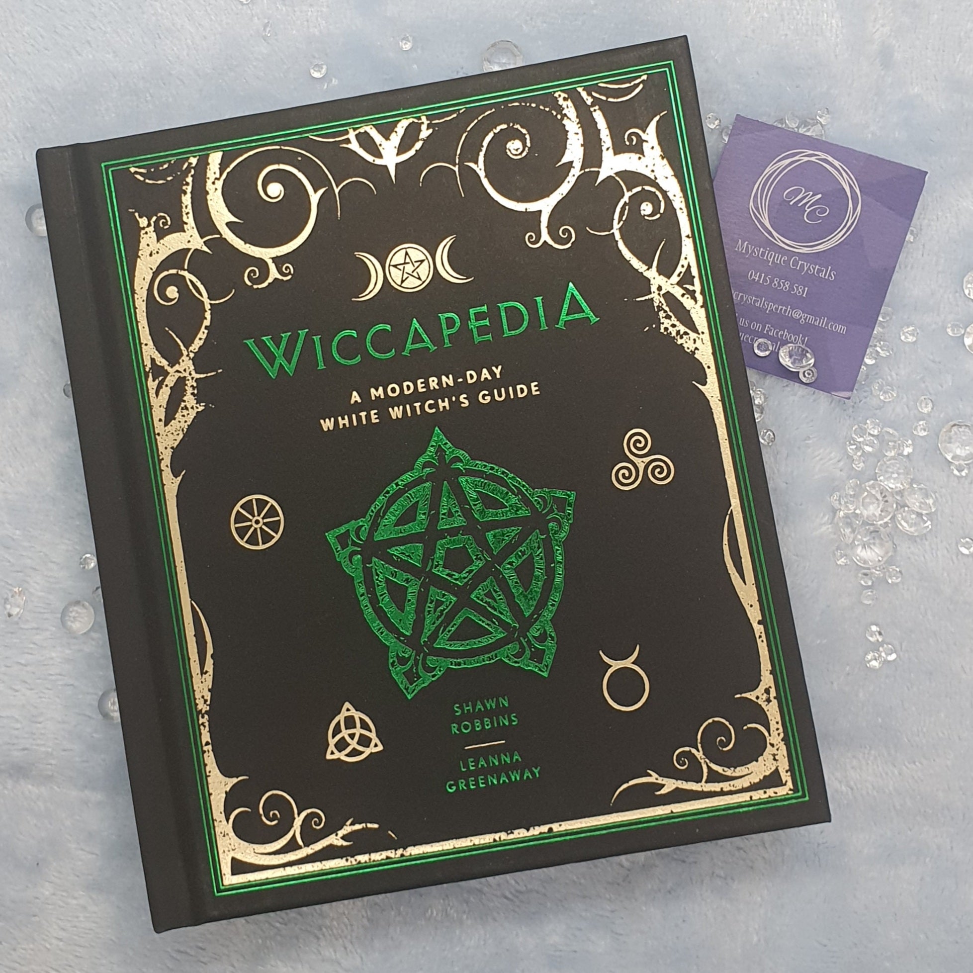 Wiccapedia: A Modern-Day White Witch’s Guide by Shawn Robbins & Leanna Greenaway